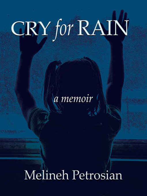 Title details for Cry for Rain by Melineh Petrosian - Available